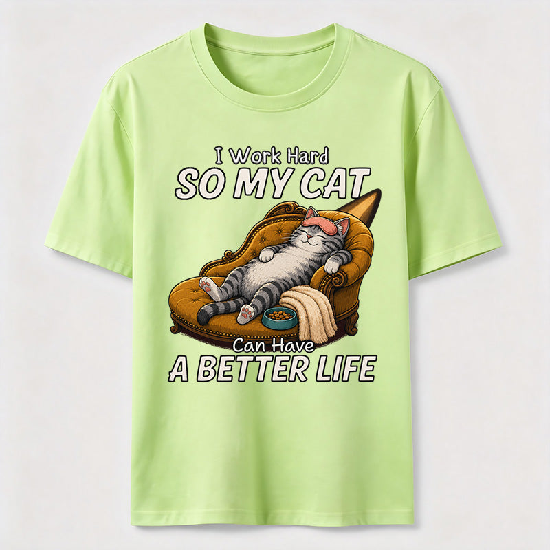 My Cat Has a Better Life Because of Me Classic T-Shirt