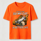 My Cat Has a Better Life Because of Me Classic T-Shirt
