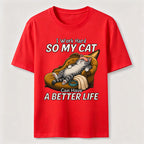 My Cat Has a Better Life Because of Me Classic T-Shirt