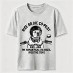 Ride or Die Co Pilot Bulldog Classic T-Shirt