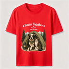 Better Together Dog & Cat Camping Classic T-Shirt