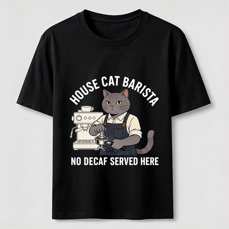 No Decaf Served Here Cat Barista Coffee Classic T-Shirt