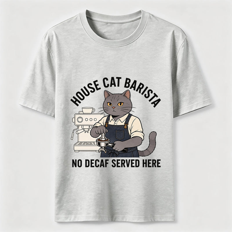 No Decaf Served Here Cat Barista Coffee Classic T-Shirt
