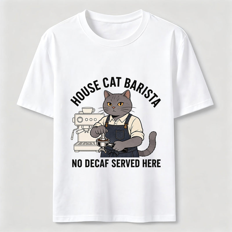 No Decaf Served Here Cat Barista Coffee Classic T-Shirt