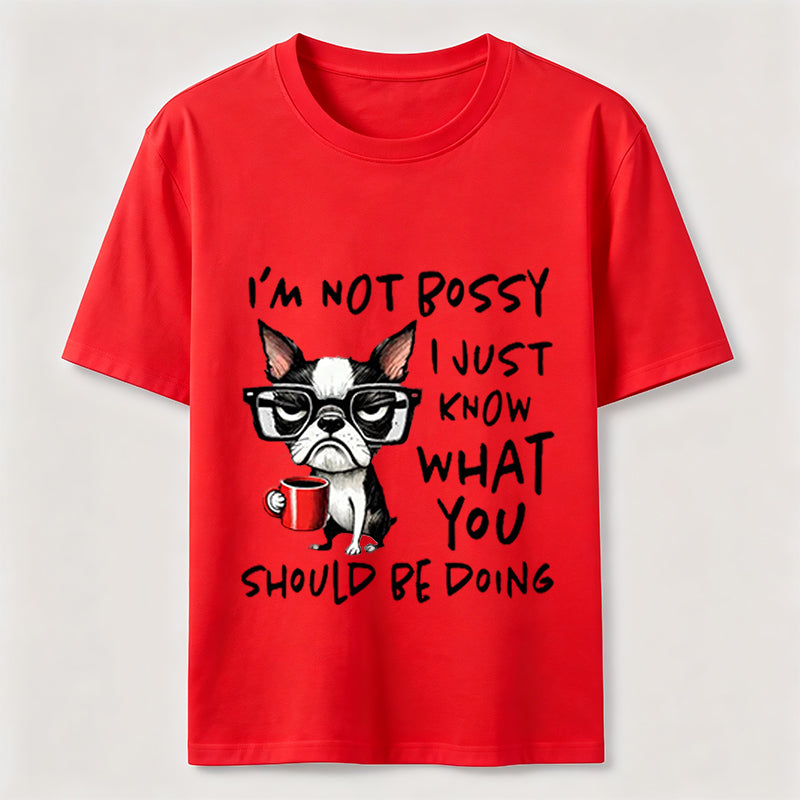 Not Bossy Boston Terrier Classic T-Shirt