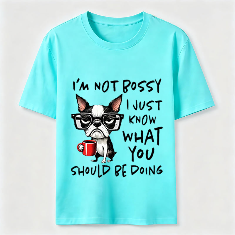Not Bossy Boston Terrier Classic T-Shirt