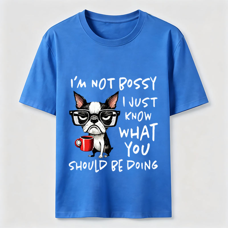 Not Bossy Boston Terrier Classic T-Shirt