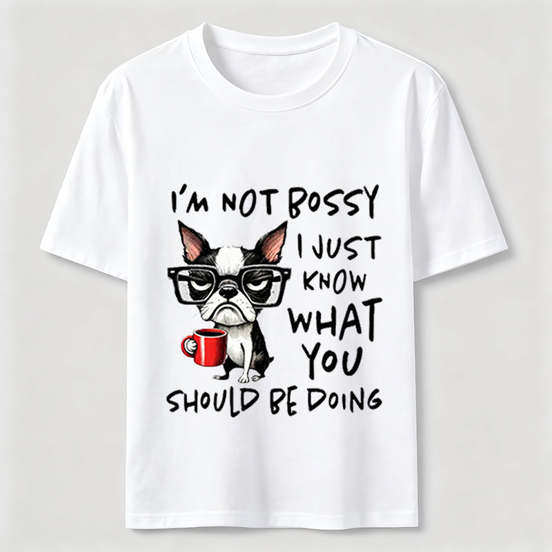Not Bossy Boston Terrier Classic T-Shirt