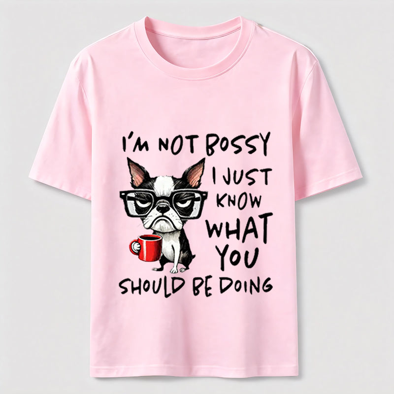 Not Bossy Boston Terrier Classic T-Shirt