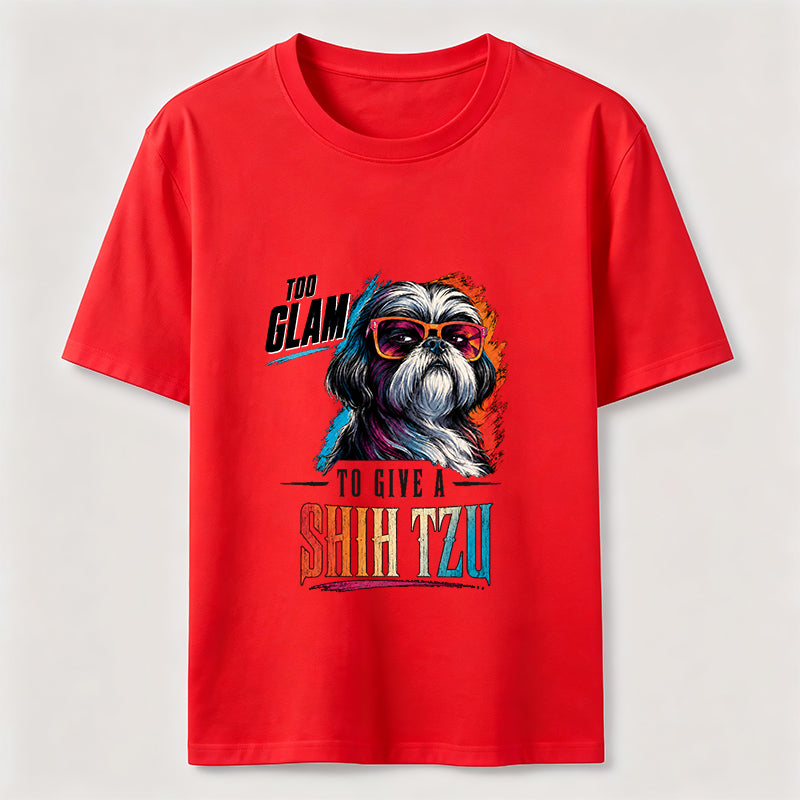Too Glam to Give a Shih Tzu Classic T-Shirt