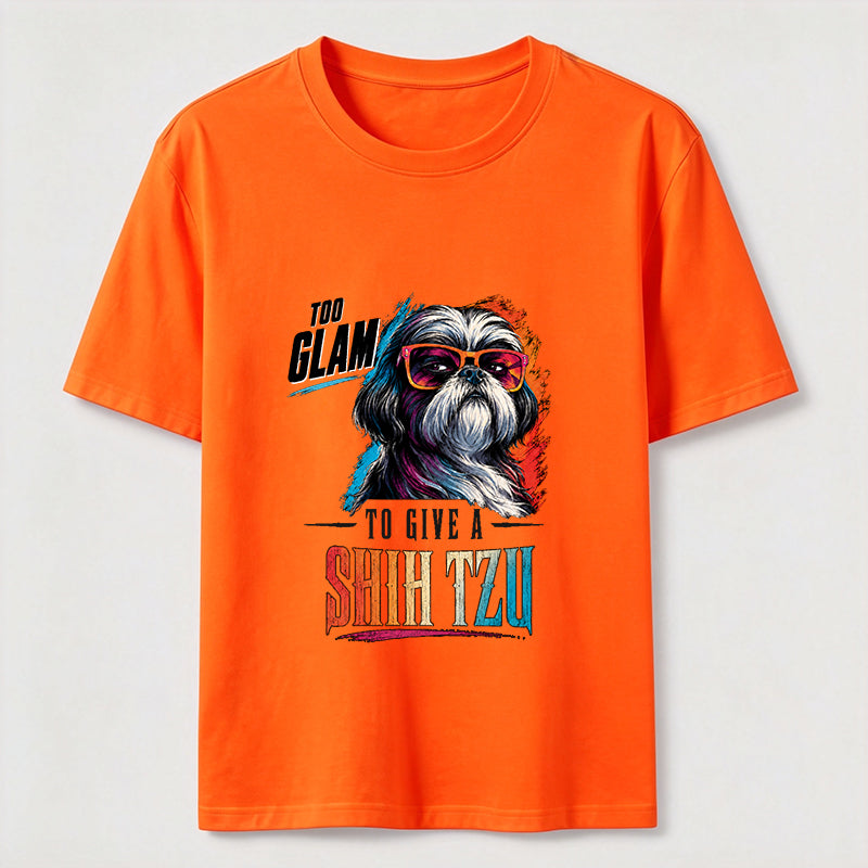 Too Glam to Give a Shih Tzu Classic T-Shirt