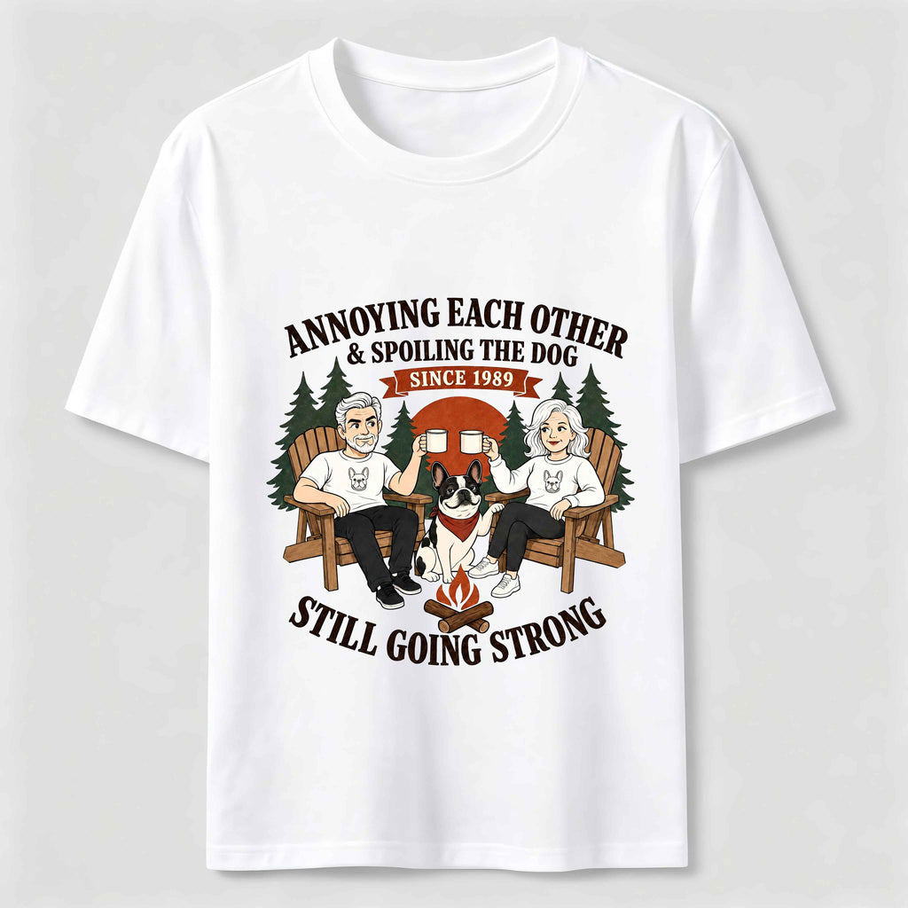 Annoying Each Other and Spoiling the Dog Classic T-Shirt