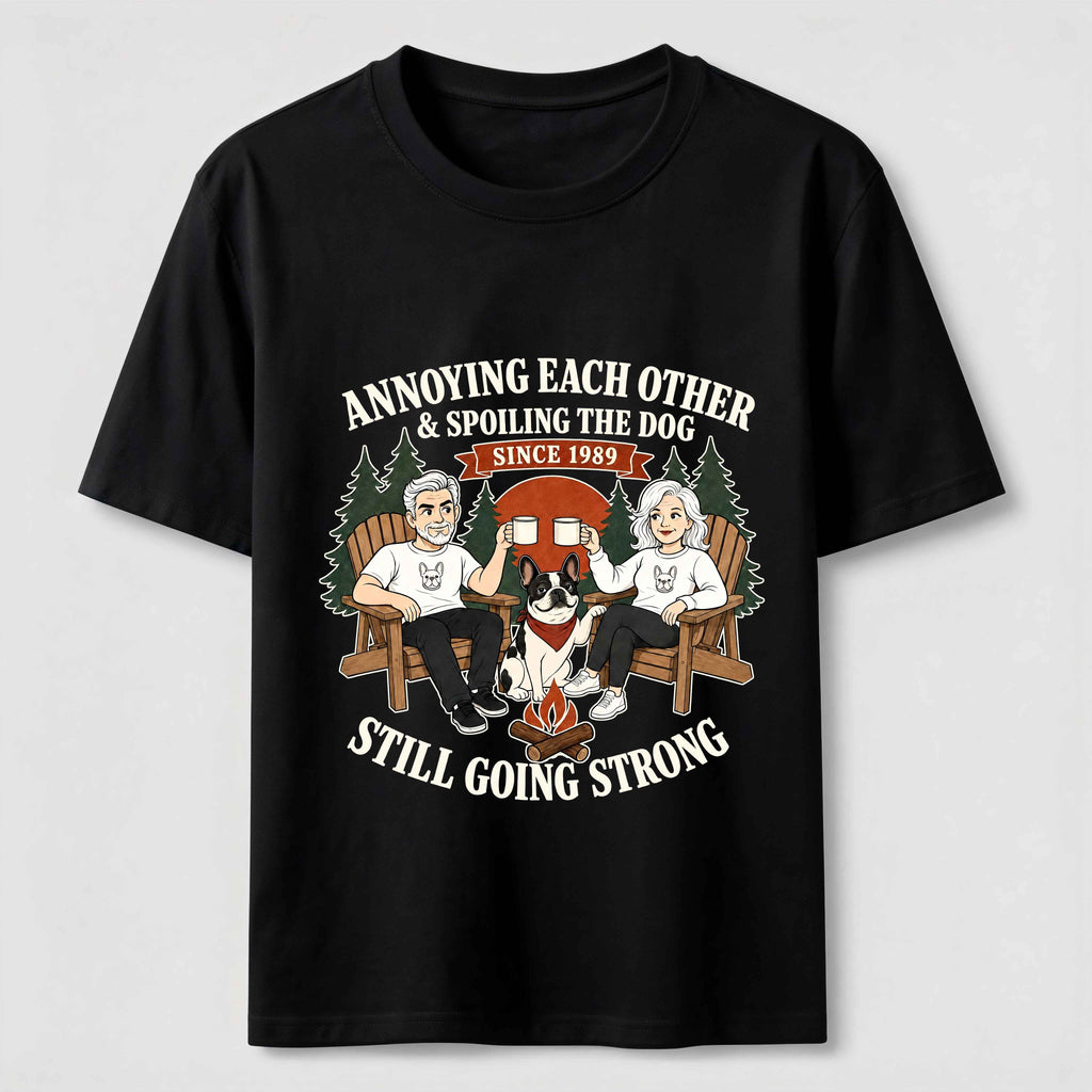 Annoying Each Other and Spoiling the Dog Classic T-Shirt