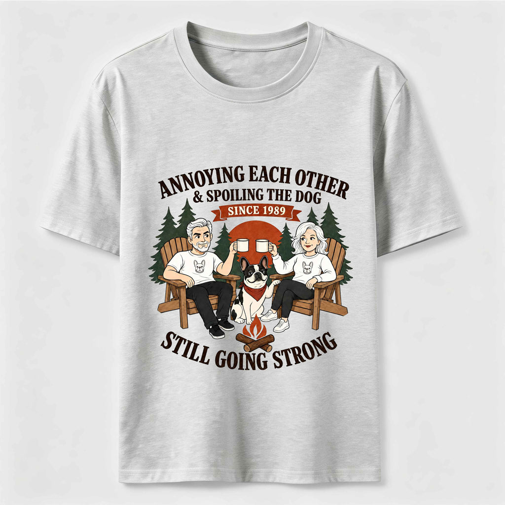 Annoying Each Other and Spoiling the Dog Classic T-Shirt