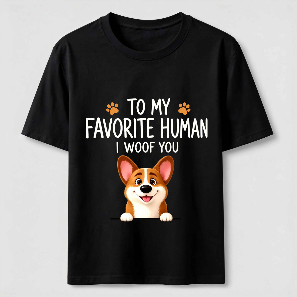 To My Favorite Human I Woof You Classic T-Shirt