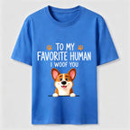 To My Favorite Human I Woof You Classic T-Shirt