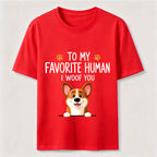 To My Favorite Human I Woof You Classic T-Shirt
