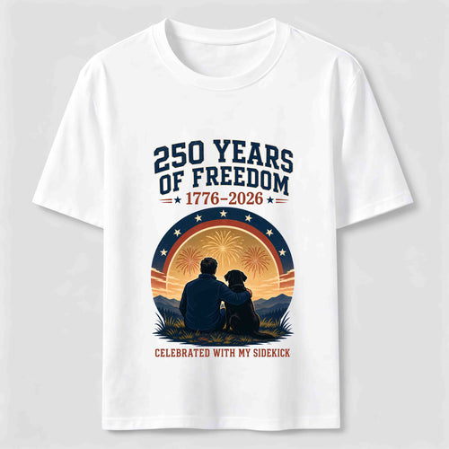 250 Years of Freedom with My Sidekick Classic T-Shirt