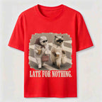 Late For Nothing Classic T-Shirt