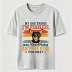 My Dog Thinks I’m Fearless Classic T-Shirt