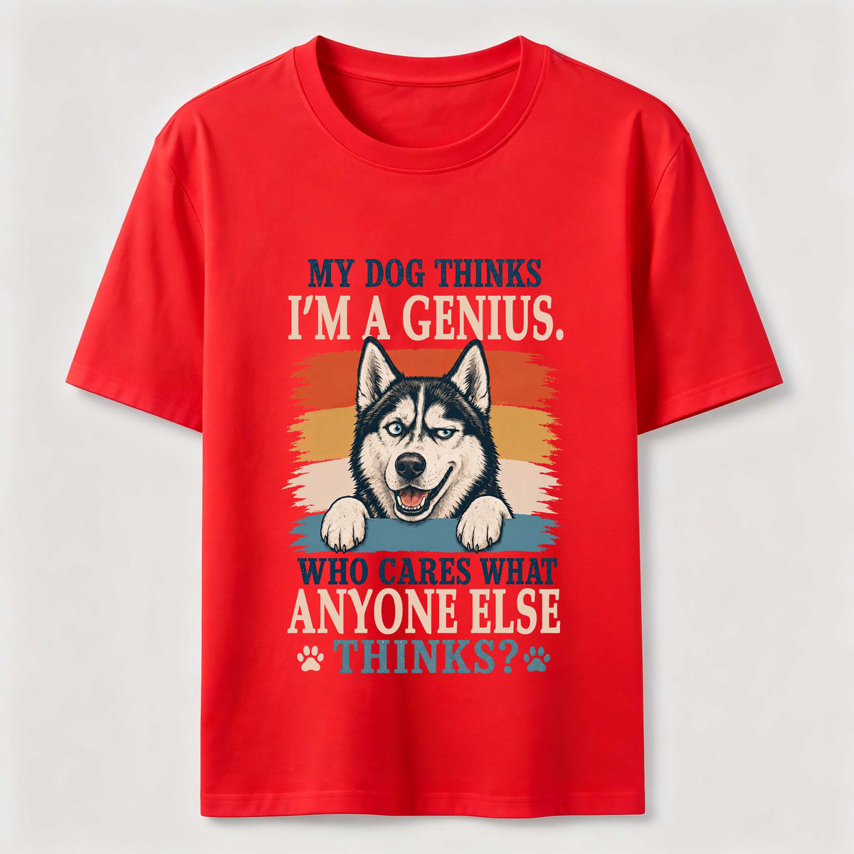 My Dog Thinks I’m a Genius Husky Classic T-Shirt