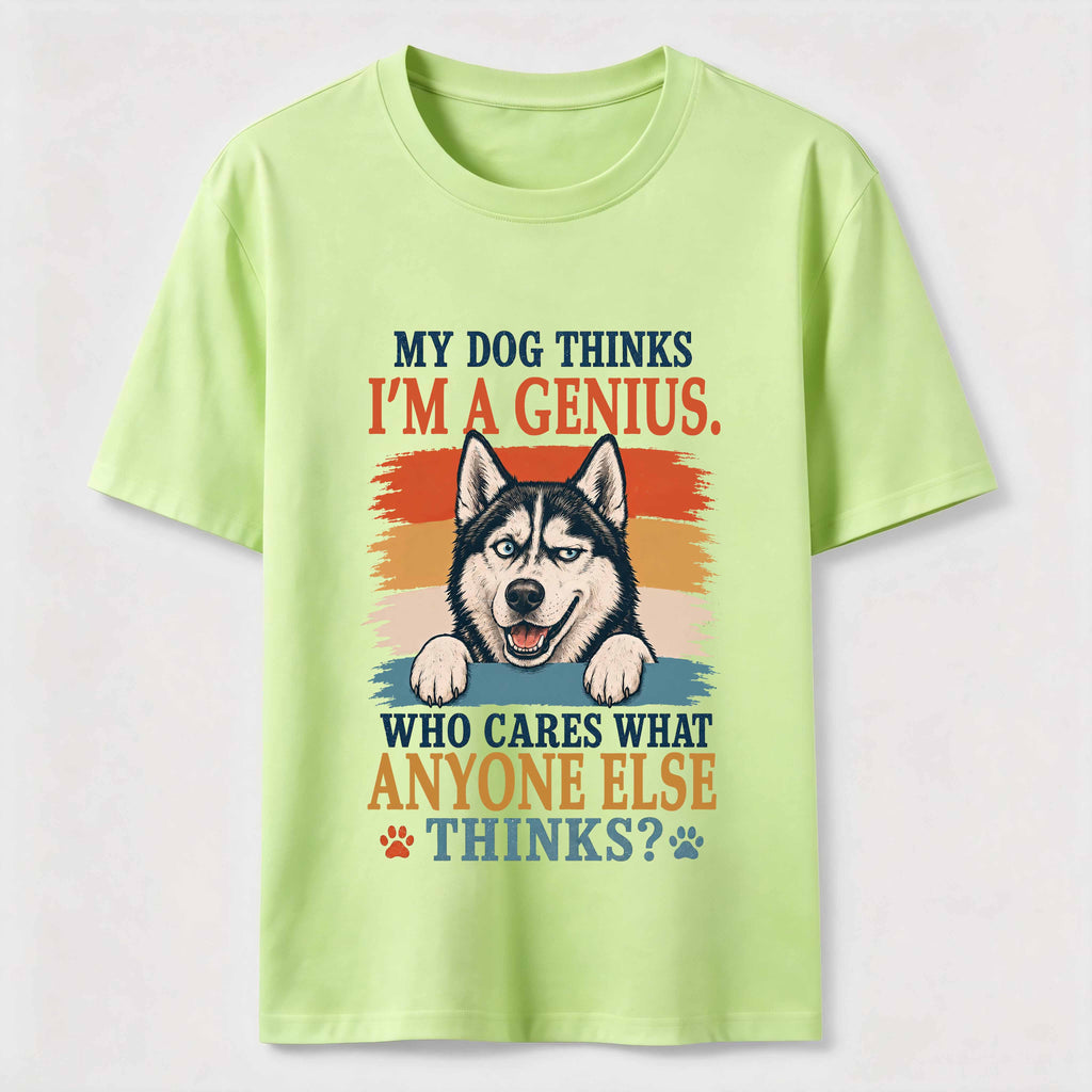 My Dog Thinks I’m a Genius Husky Classic T-Shirt