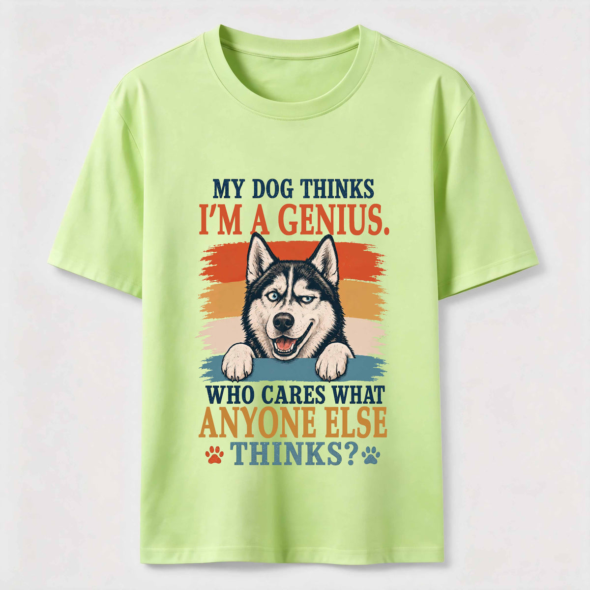 My Dog Thinks I’m a Genius Husky Classic T-Shirt