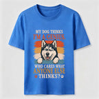 My Dog Thinks I’m a Genius Husky Classic T-Shirt
