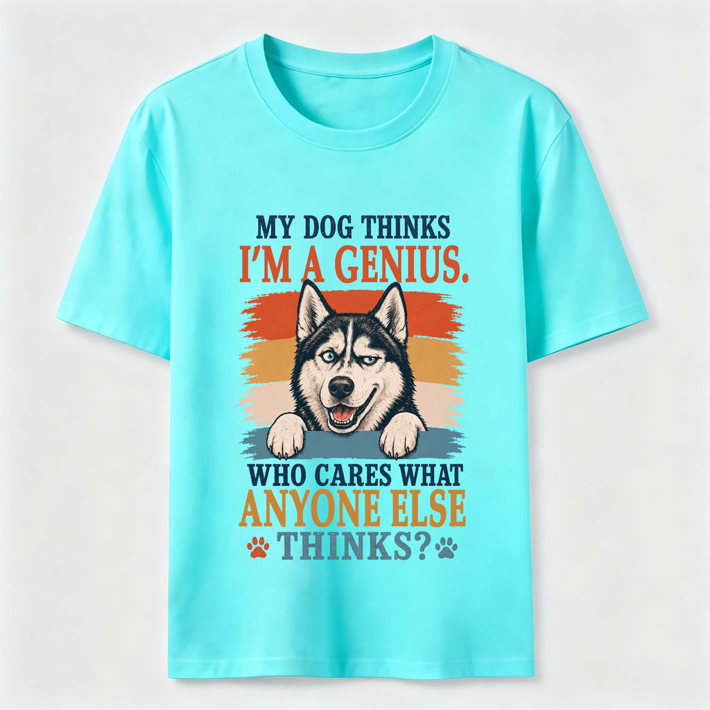 My Dog Thinks I’m a Genius Husky Classic T-Shirt