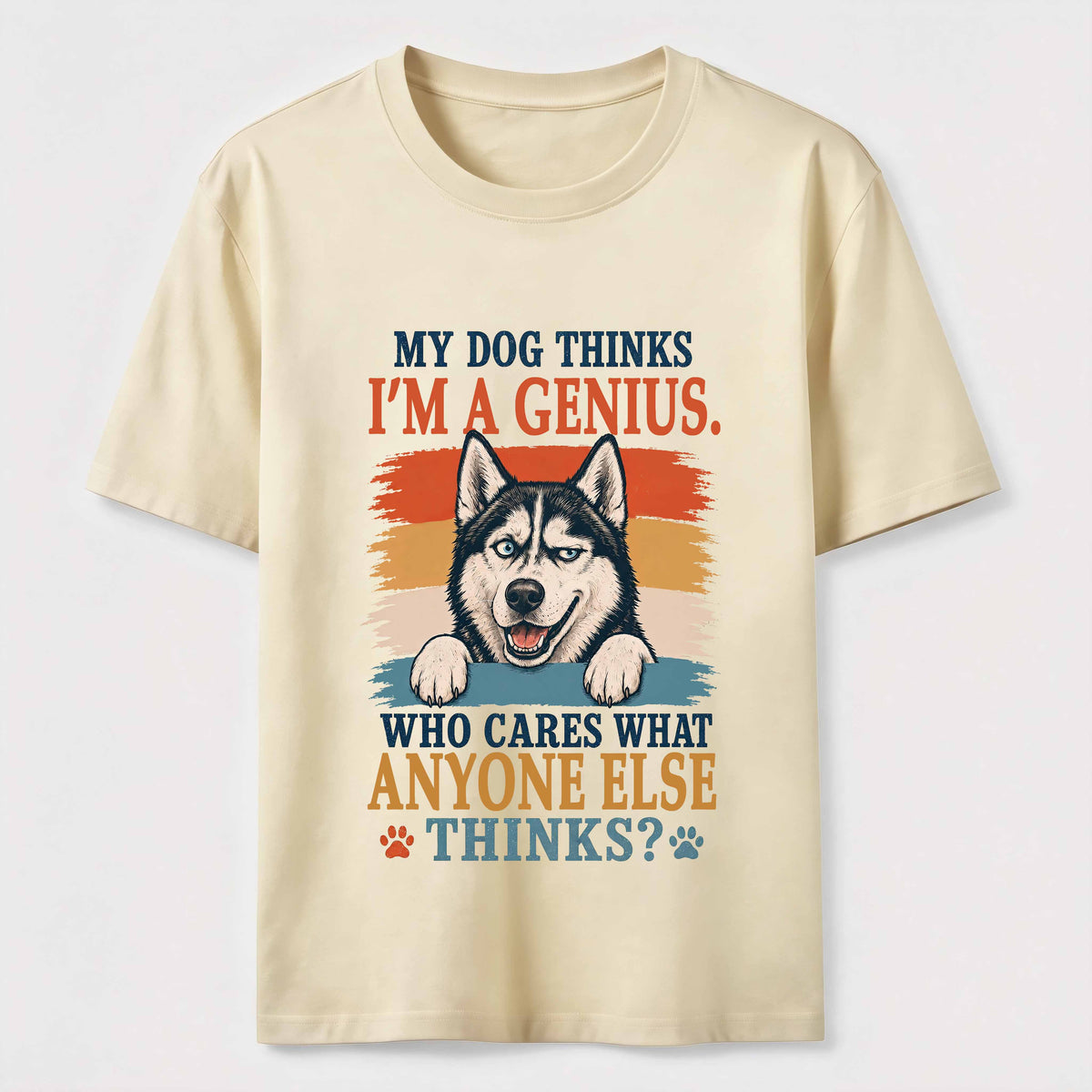 My Dog Thinks I’m a Genius Husky Classic T-Shirt