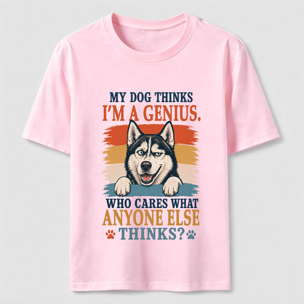 My Dog Thinks I’m a Genius Husky Classic T-Shirt