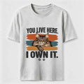 You Live Here I Own It Cat Classic T-Shirt