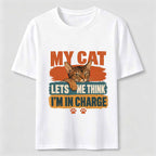 My Cat Lets Me Think I’m in Charge Classic T-Shirt