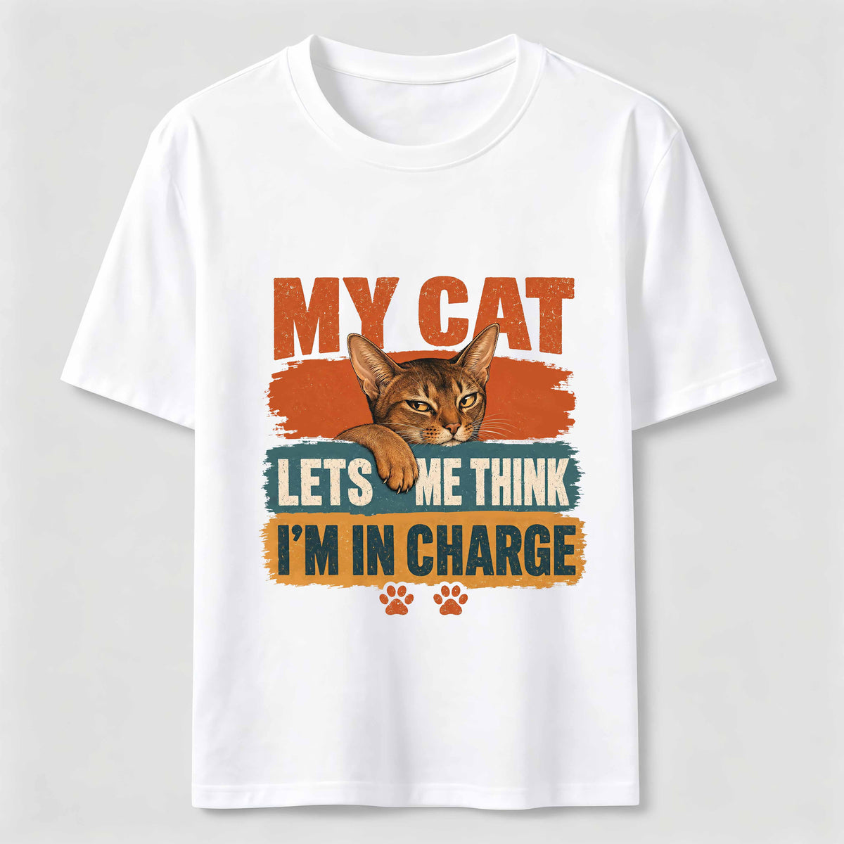 My Cat Lets Me Think I’m in Charge Classic T-Shirt