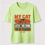 My Cat Lets Me Think I’m in Charge Classic T-Shirt