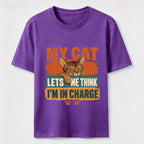 My Cat Lets Me Think I’m in Charge Classic T-Shirt