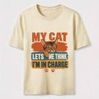 My Cat Lets Me Think I’m in Charge Classic T-Shirt