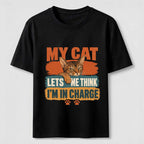 My Cat Lets Me Think I’m in Charge Classic T-Shirt