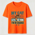 My Cat Lets Me Think I’m in Charge Classic T-Shirt