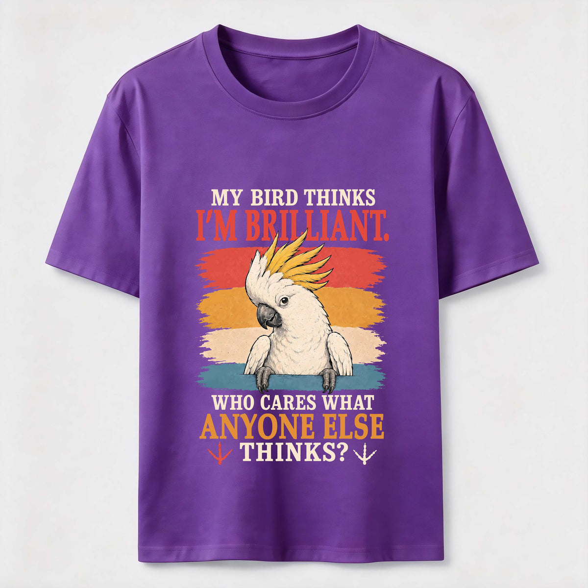 My Bird Thinks I’m Brilliant Classic T-Shirt