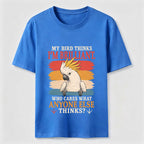 My Bird Thinks I’m Brilliant Classic T-Shirt