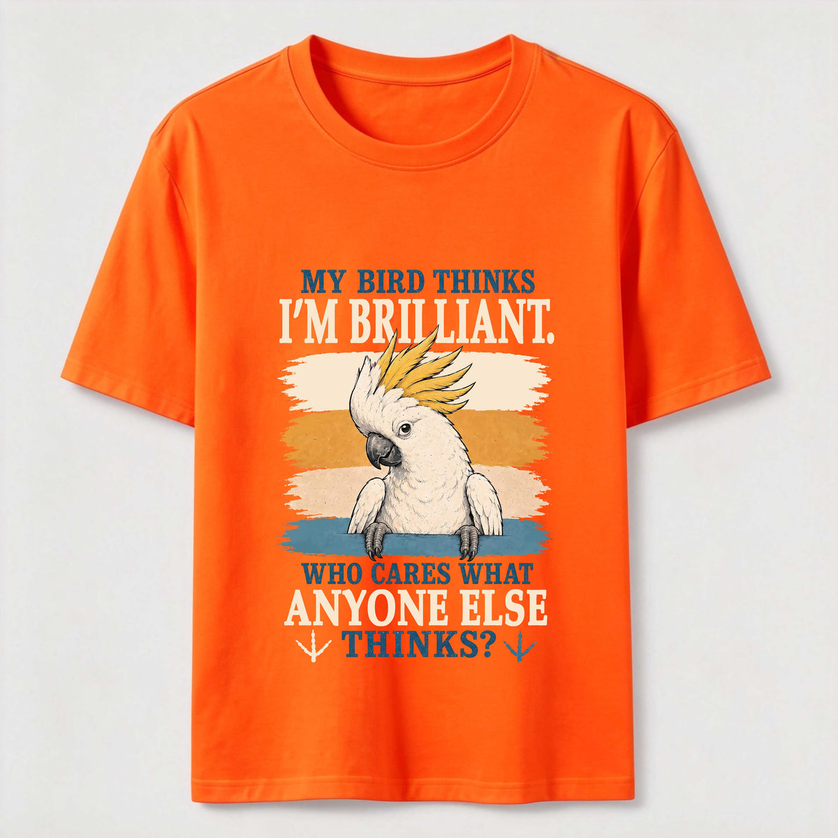 My Bird Thinks I’m Brilliant Classic T-Shirt