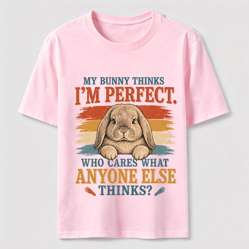 My Bunny Thinks I’m Perfect Classic T-Shirt