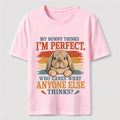 My Bunny Thinks I’m Perfect Classic T-Shirt