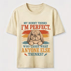My Bunny Thinks I’m Perfect Classic T-Shirt
