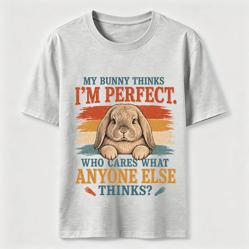 My Bunny Thinks I’m Perfect Classic T-Shirt