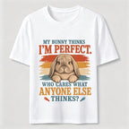 My Bunny Thinks I’m Perfect Classic T-Shirt