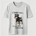 Not Listening Schnauzer Dog Classic T-Shirt