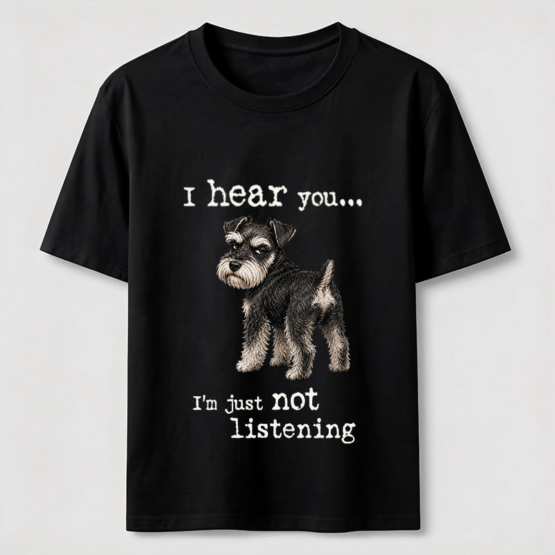 Not Listening Schnauzer Dog Classic T-Shirt