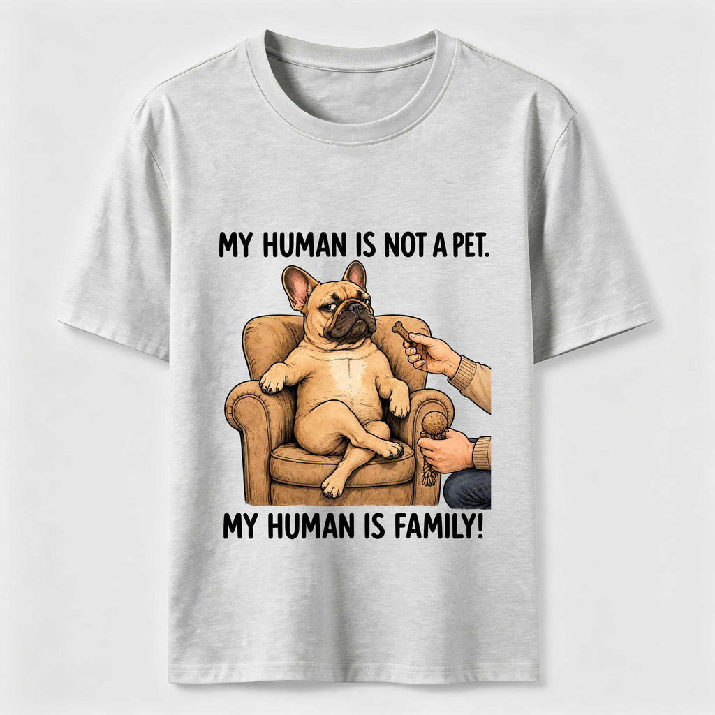My Human Is Family Frenchie Classic T-Shirt